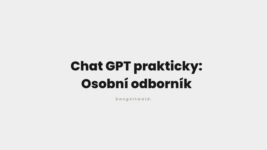 Chat GPT prakticky: Osobní odborník