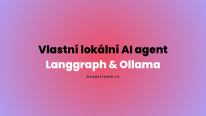 Lokální LLM agent langgraph