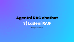 AI RAG agent chatbot - ladění RAG