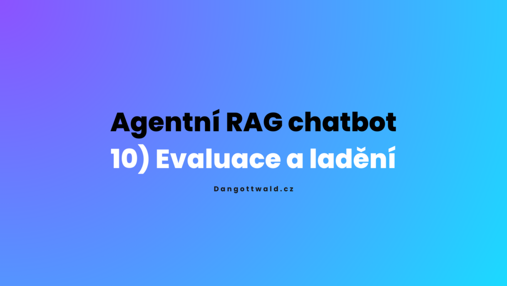RAG chatbot - evaluace a ladění