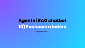 RAG chatbot - evaluace a ladění