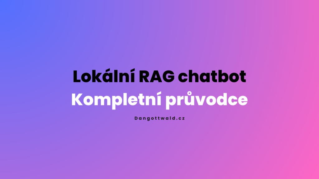Lokální rag chatbot - kompletní
