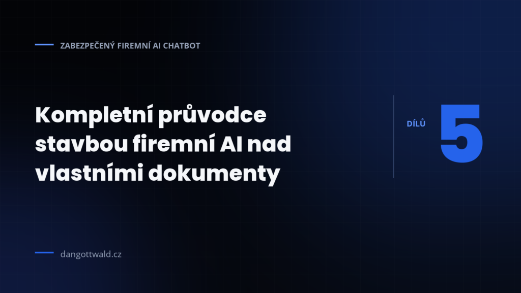 Zabezpečený firemní AI chatbot: kompletní průvodce stavbou AI nad firemními dokumenty
